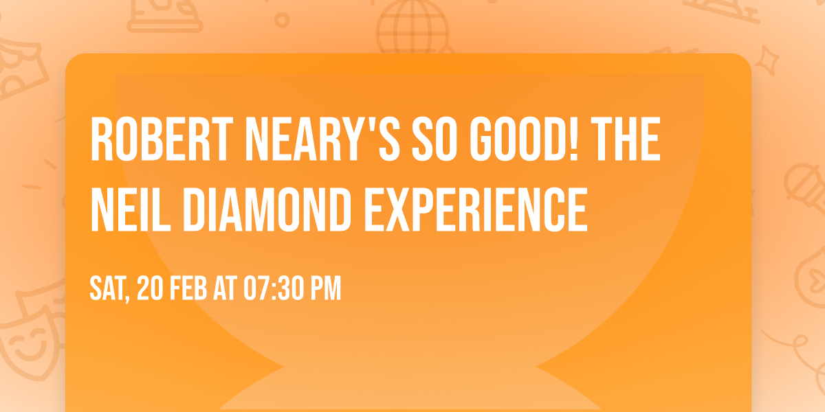 Robert Neary's So Good! The Neil Diamond Experience