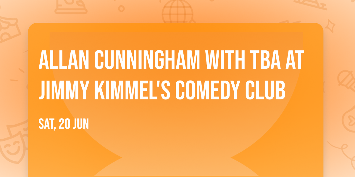 Allan Cunningham with TBA at Jimmy Kimmel's Comedy Club