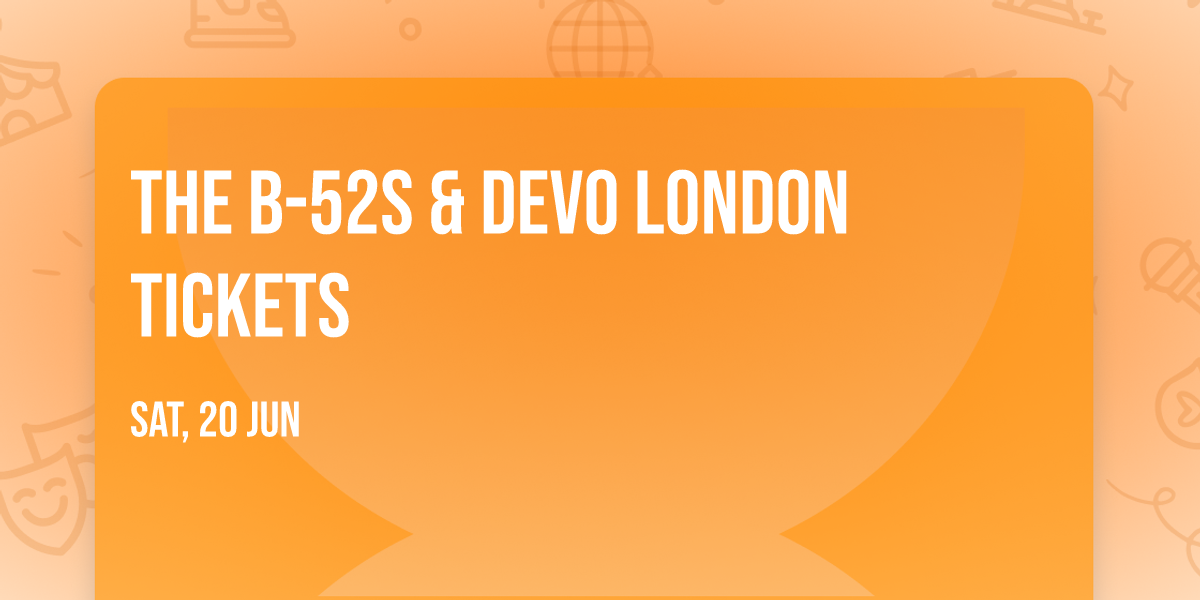 The B-52s & Devo London Tickets