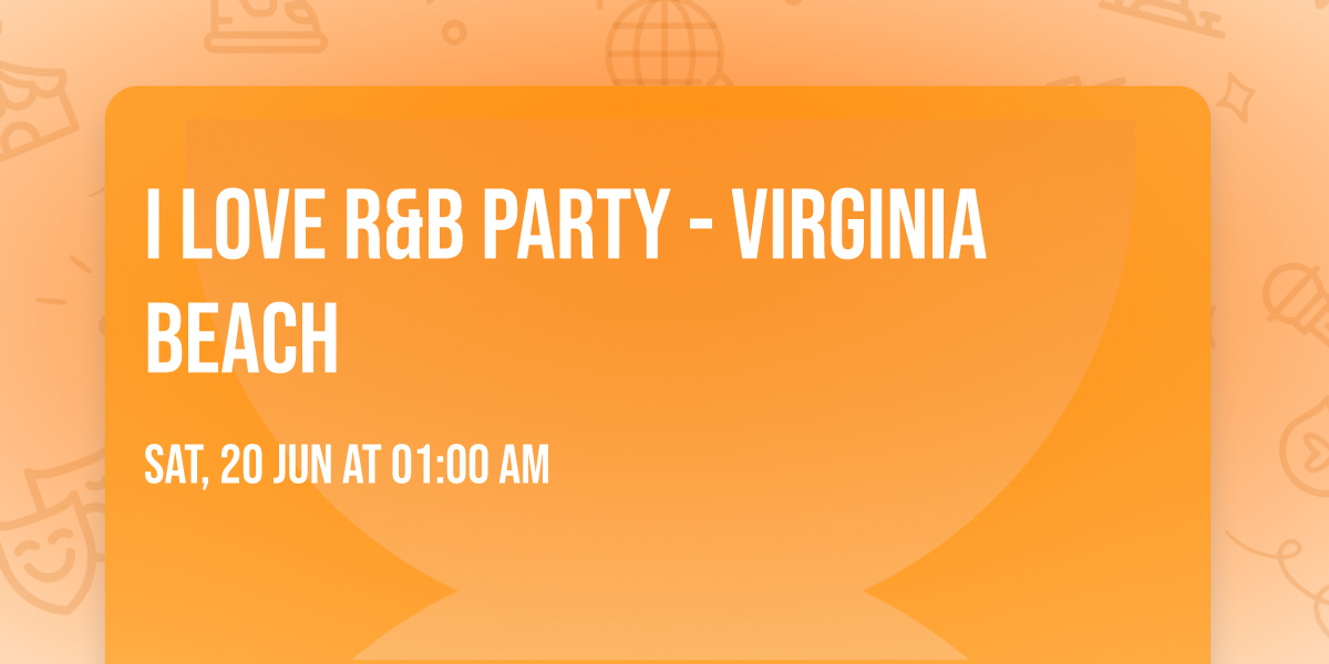 I Love R&B Party - Virginia Beach