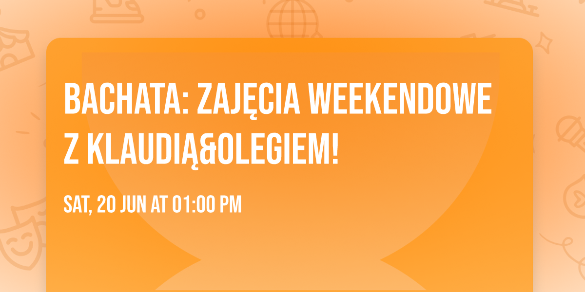 BACHATA: zaj\u0119cia weekendowe z Klaudi\u0105&Olegiem!