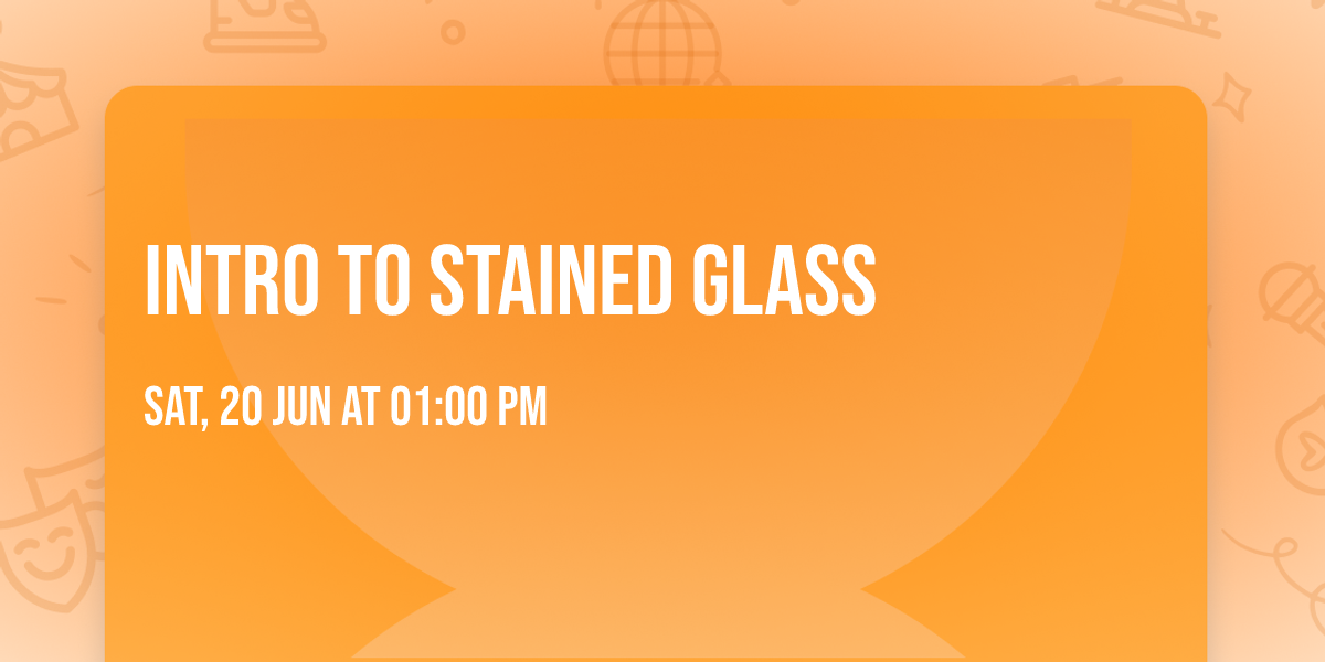 Intro to Stained Glass 
