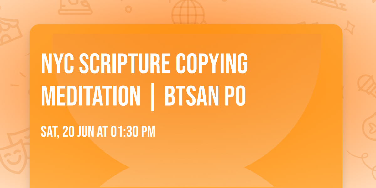 NYC Scripture Copying Meditation | BTSAN PO