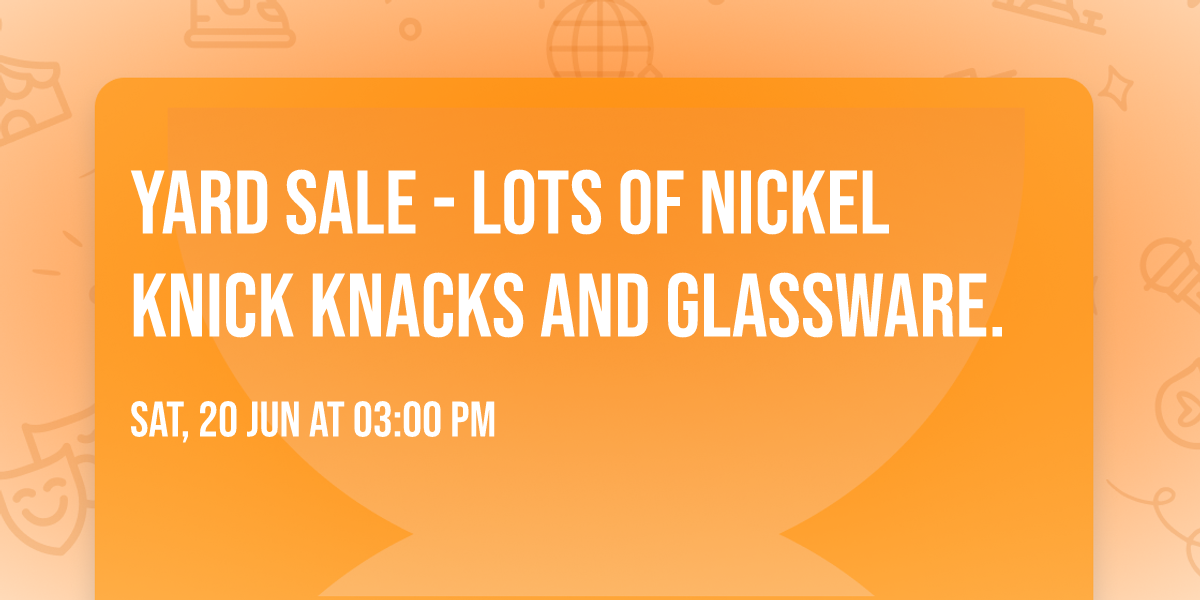 Yard Sale - Lots of Nickel Knick Knacks and Glassware.