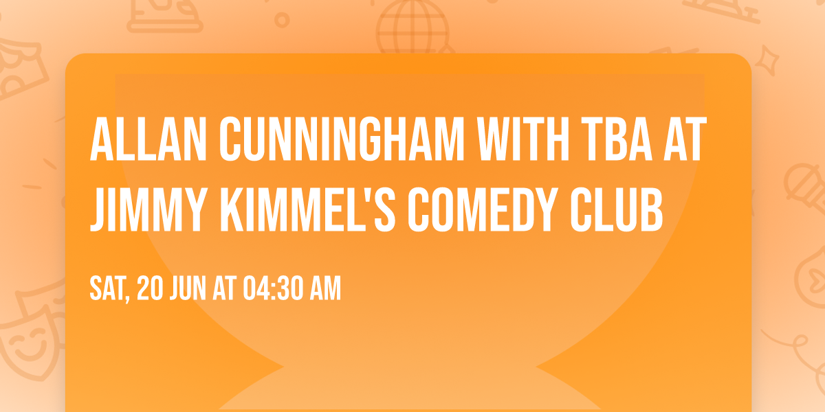 Allan Cunningham with TBA at Jimmy Kimmel's Comedy Club