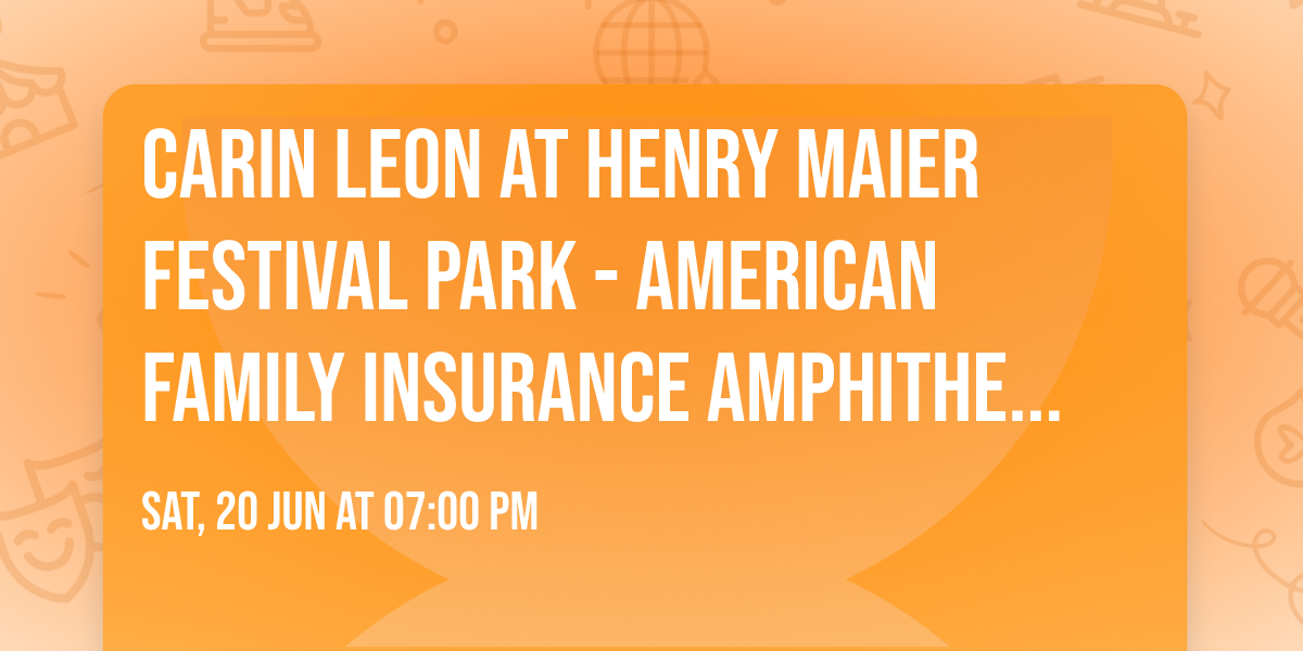 Carin Leon at Henry Maier Festival Park - American Family Insurance Amphitheater