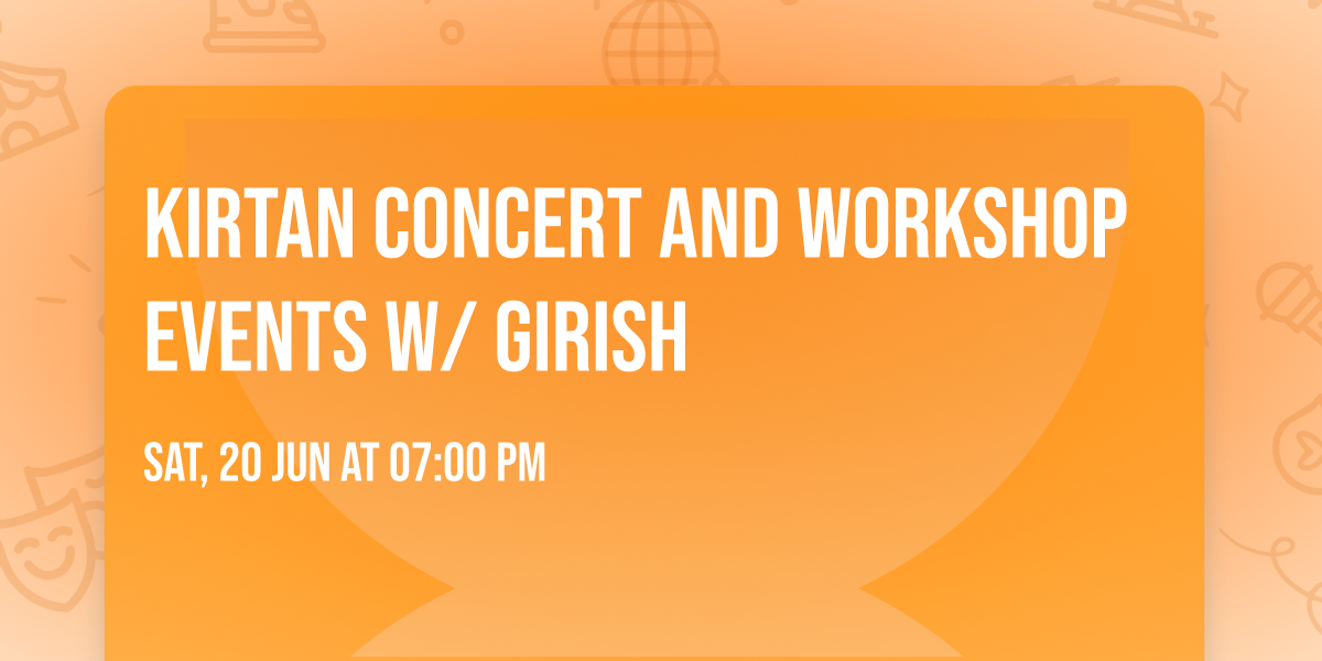 Kirtan Concert and Workshop Events w\/ Girish