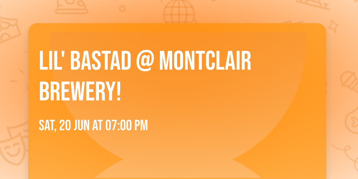 Lil' Bastad @ Montclair Brewery!
