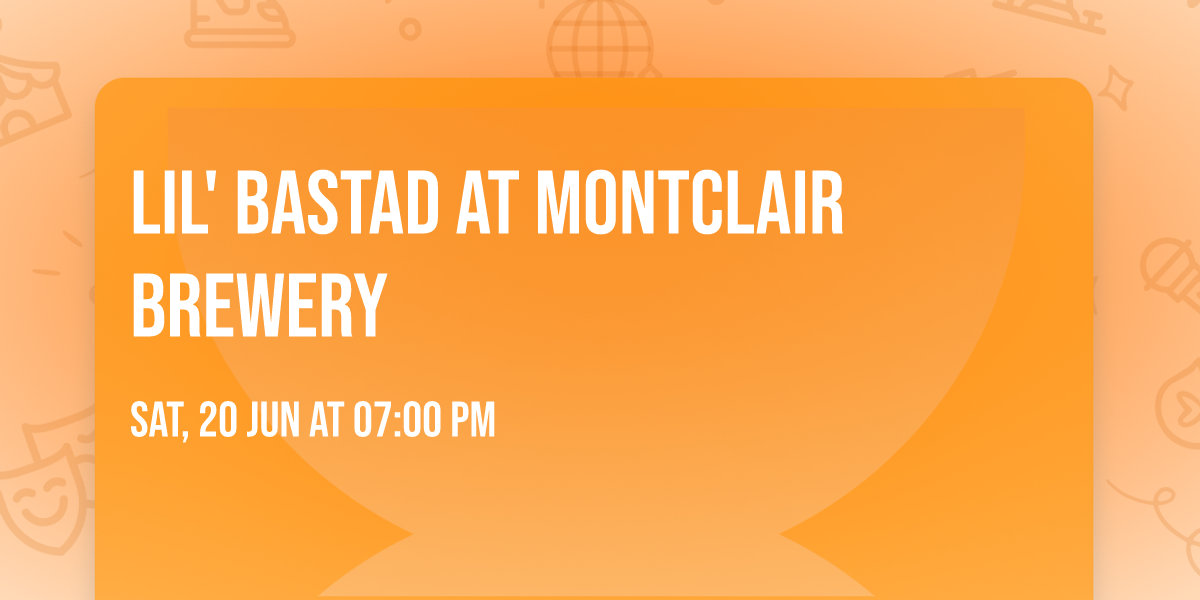 Lil' Bastad at Montclair Brewery