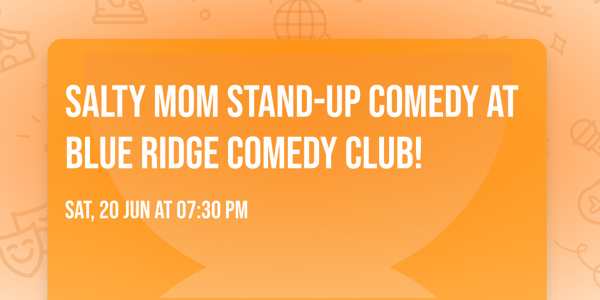 Salty Mom Stand-Up Comedy at Blue Ridge Comedy Club!