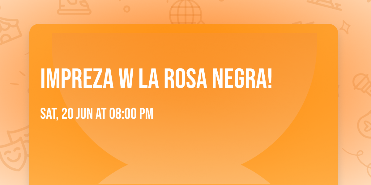Impreza w La Rosa Negra!