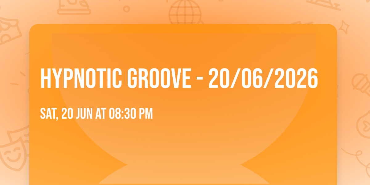 Hypnotic Groove - 20\/06\/2026