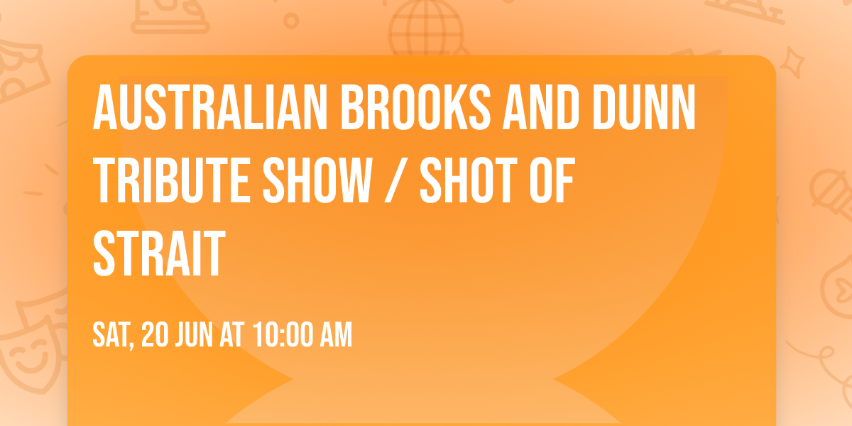 Australian Brooks and Dunn Tribute Show \/ Shot Of Strait