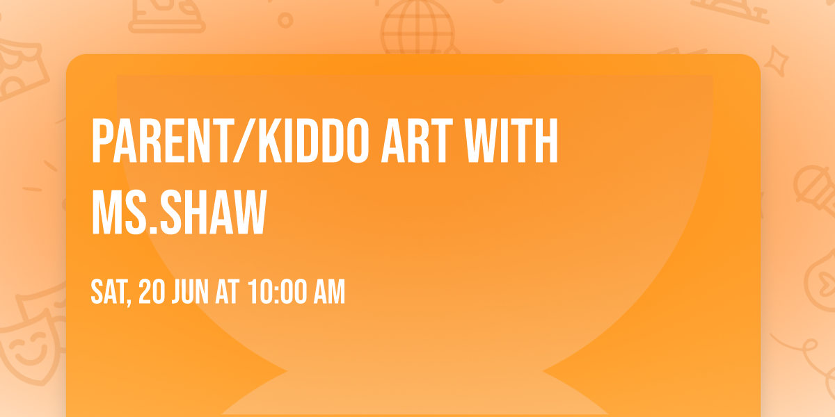 Parent\/kiddo art with Ms.Shaw