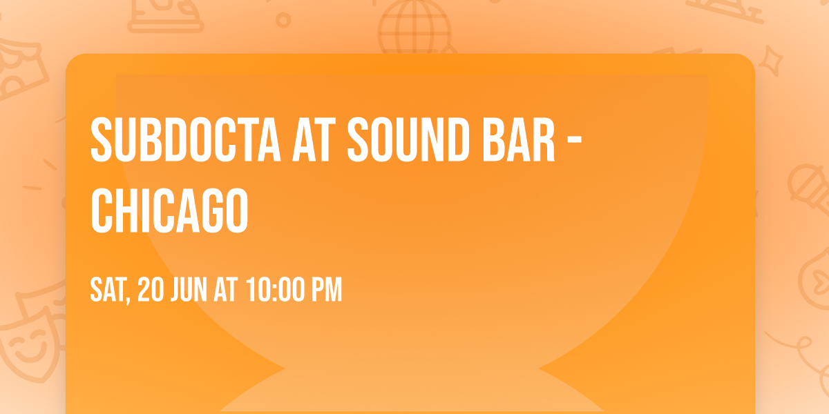SubDocta at Sound Bar - Chicago