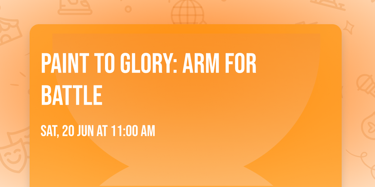 Paint to Glory: Arm for Battle