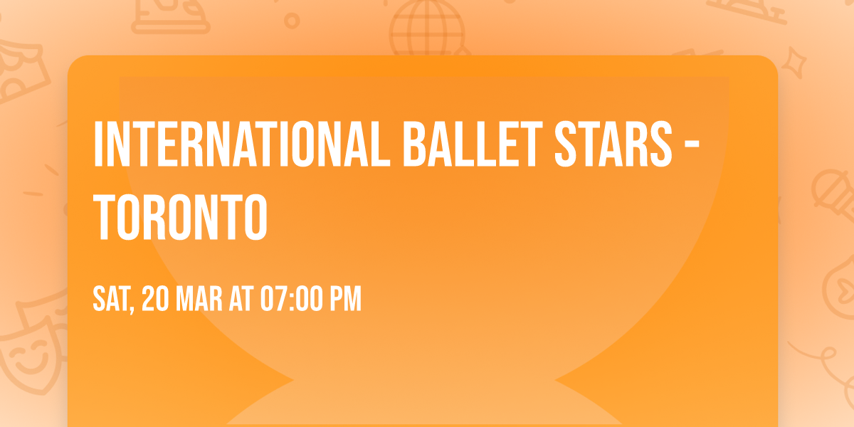 International Ballet Stars - Toronto