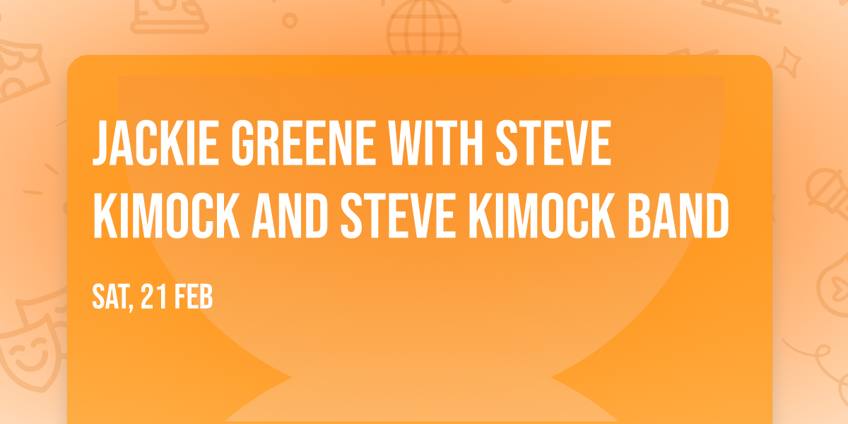 Jackie Greene with Steve Kimock and Steve Kimock Band