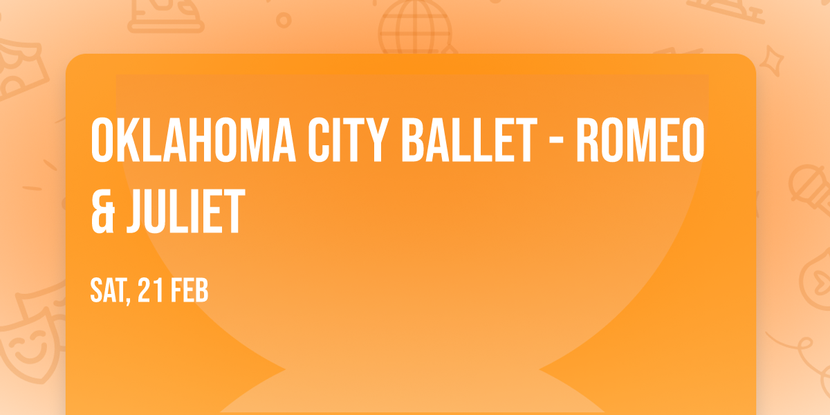 Oklahoma City Ballet - Romeo & Juliet