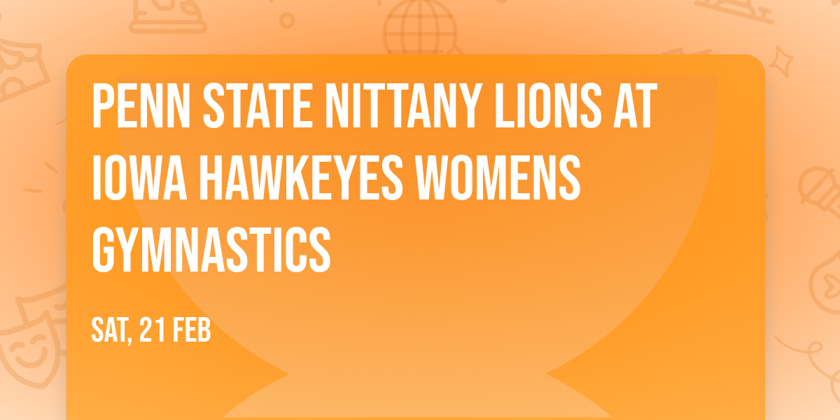 Penn State Nittany Lions at Iowa Hawkeyes Womens Gymnastics