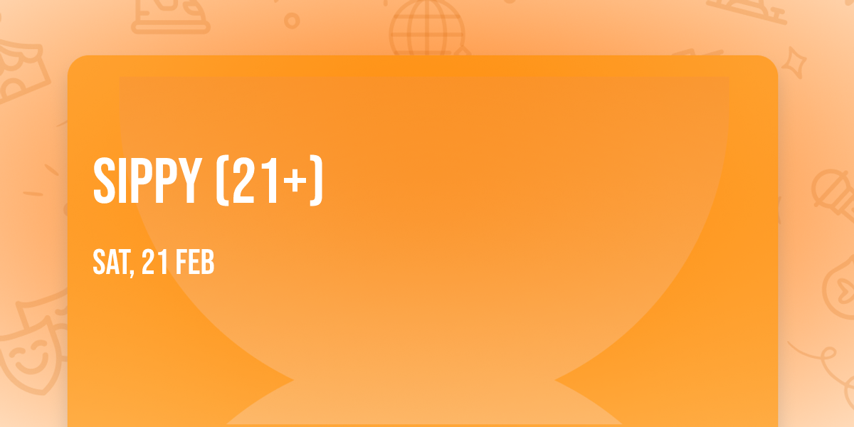 Sippy (21+)