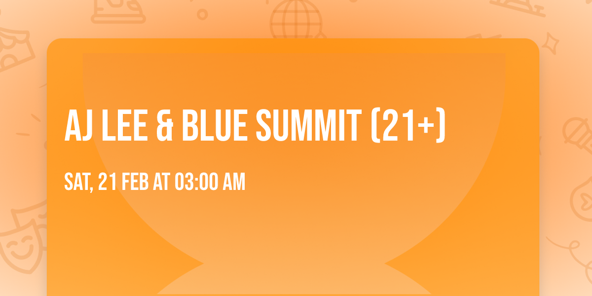 AJ Lee & Blue Summit (21+)