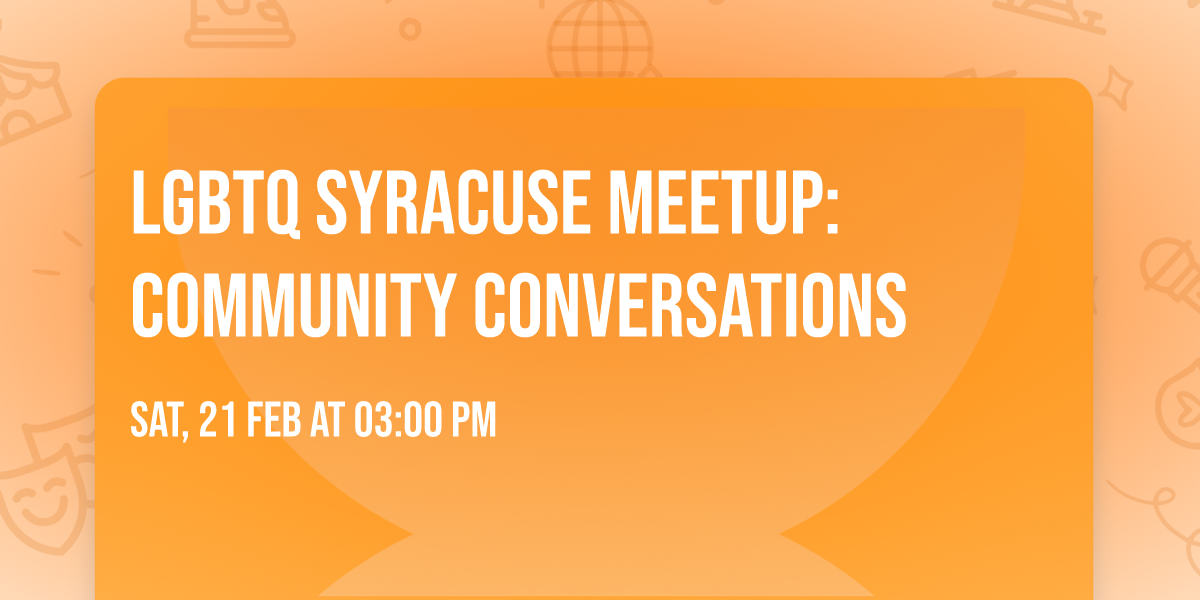 LGBTQ Syracuse Meetup: Community Conversations 