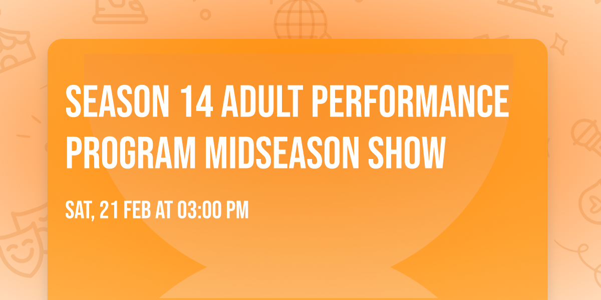 Season 14 Adult Performance Program Midseason Show