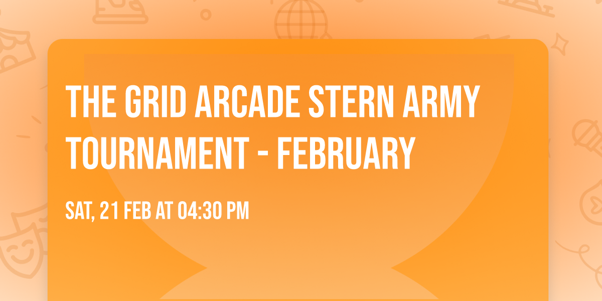 The Grid Arcade Stern Army Tournament - February