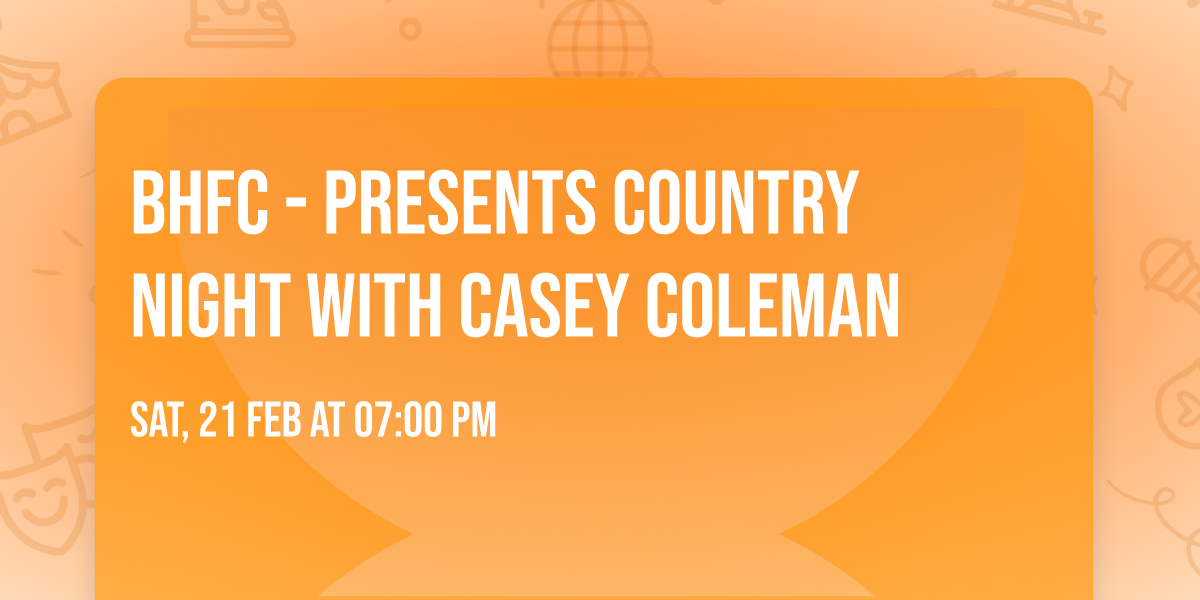 BHFC - Presents Country Night with Casey Coleman