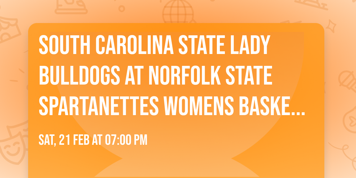 South Carolina State Lady Bulldogs at Norfolk State Spartanettes Womens Basketball