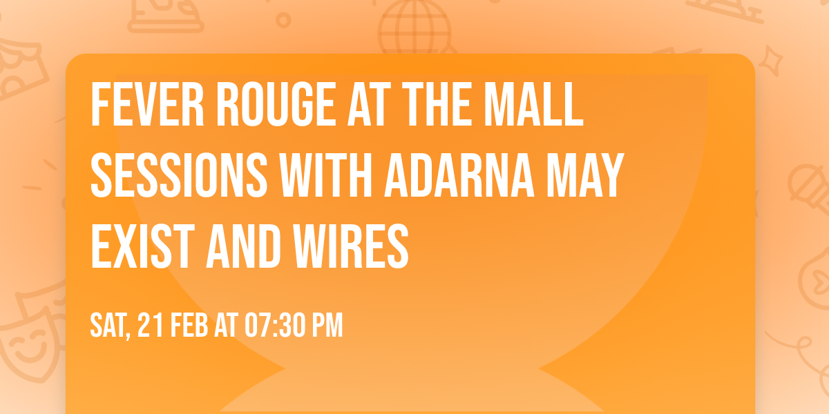 FEVER ROUGE at the MALL SESSIONS with Adarna May Exist and Wires
