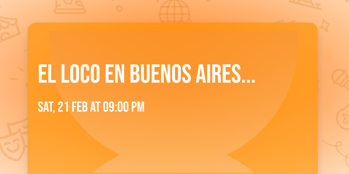 El Loco en Buenos Aires...