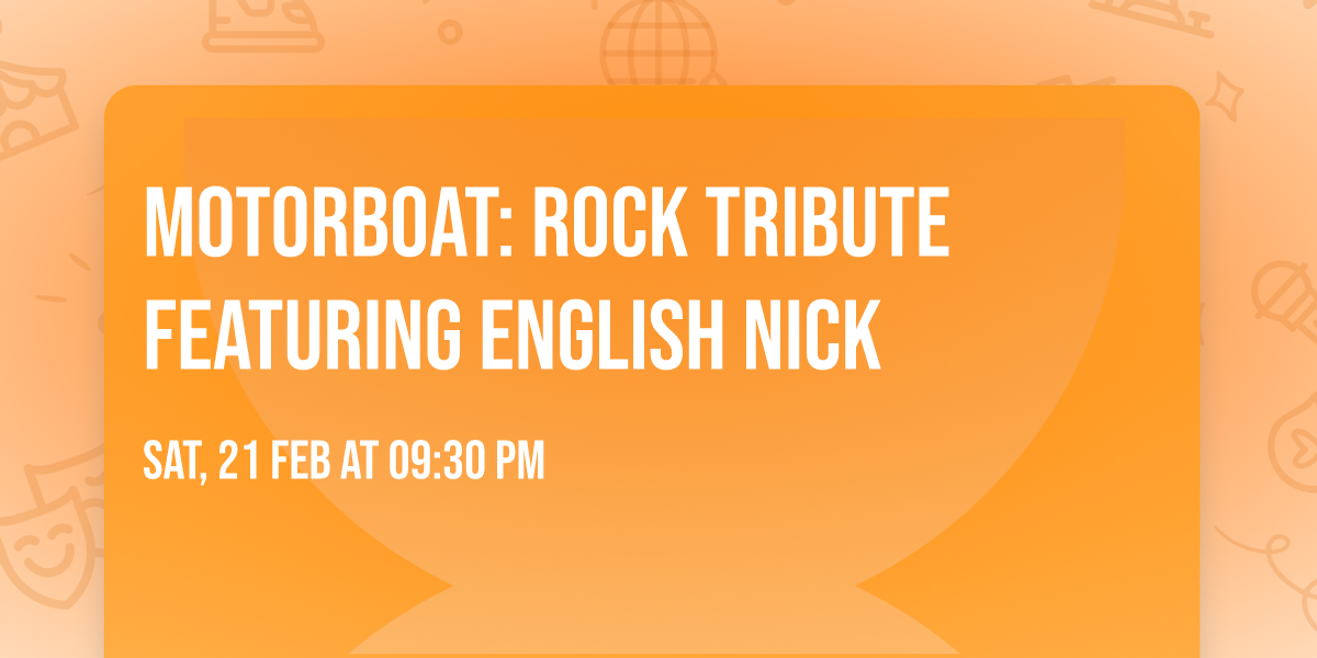 MOTORBOAT: Rock Tribute featuring English Nick