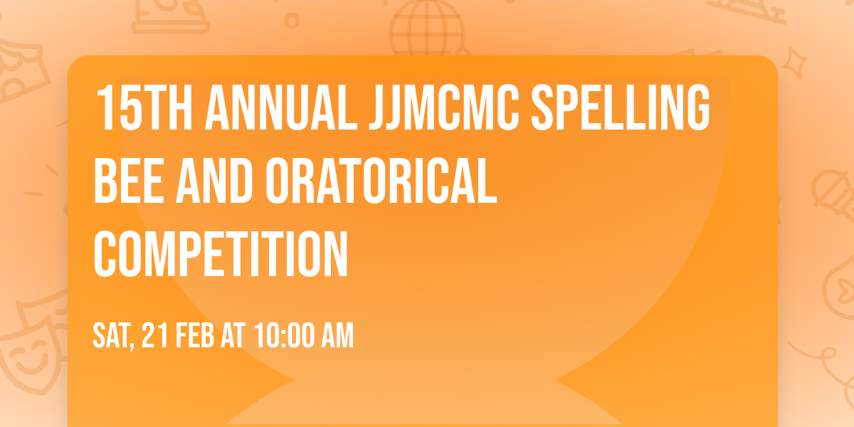 15th Annual JJMCMC Spelling Bee and Oratorical Competition