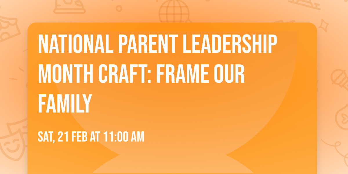 National Parent Leadership Month Craft: Frame Our Family