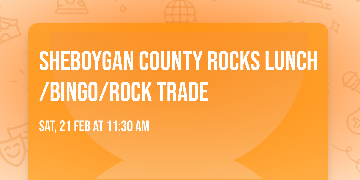 Sheboygan County Rocks Lunch\/Bingo\/Rock Trade 