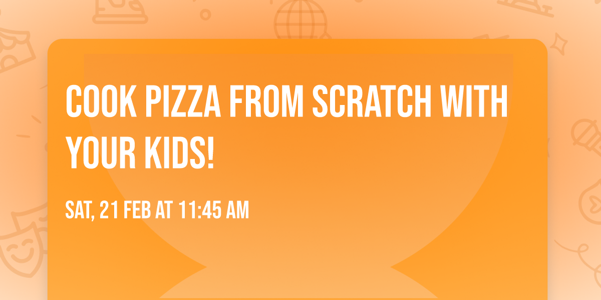 cook pizza from scratch with your kids!