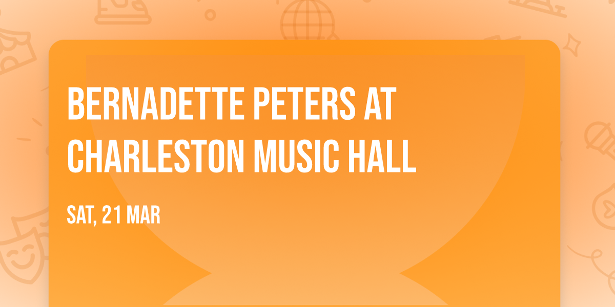 Bernadette Peters at Charleston Music Hall