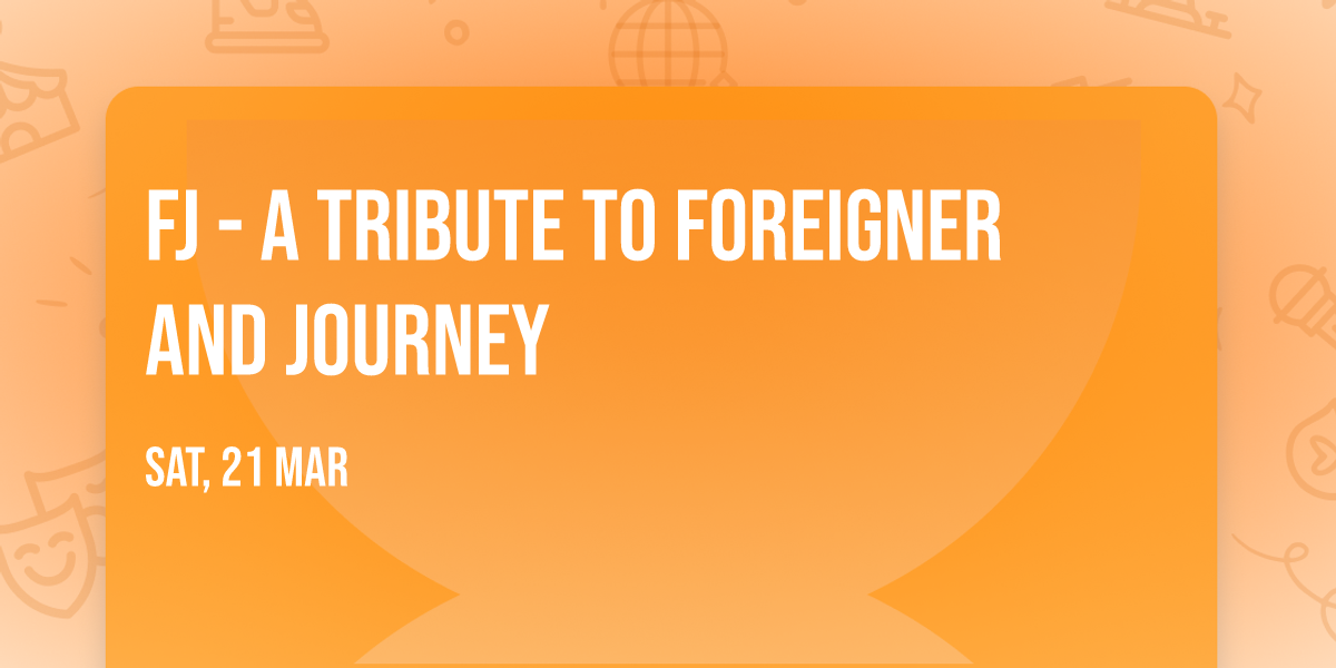 FJ - A Tribute to Foreigner and Journey
