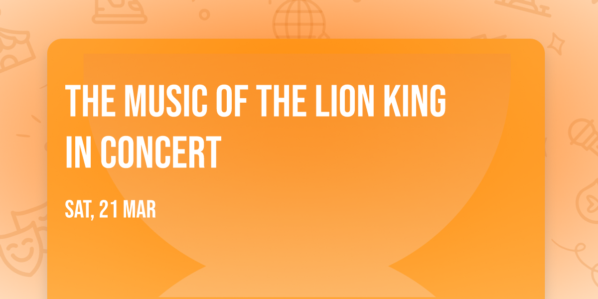 The Music of the Lion King In Concert