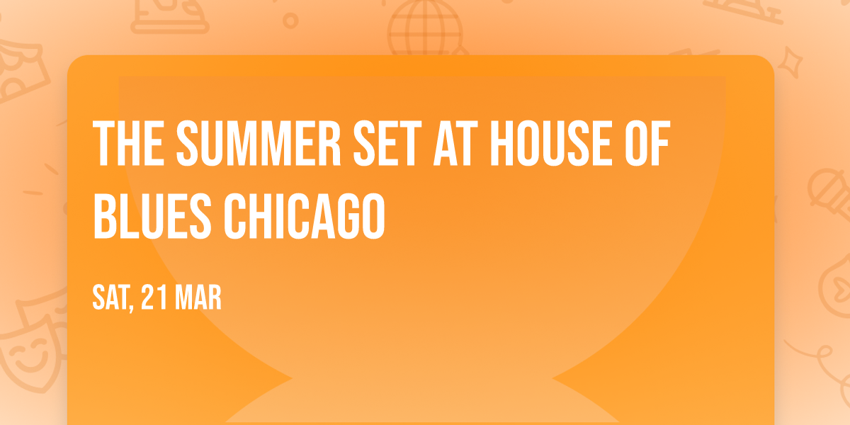 The Summer Set at House of Blues Chicago