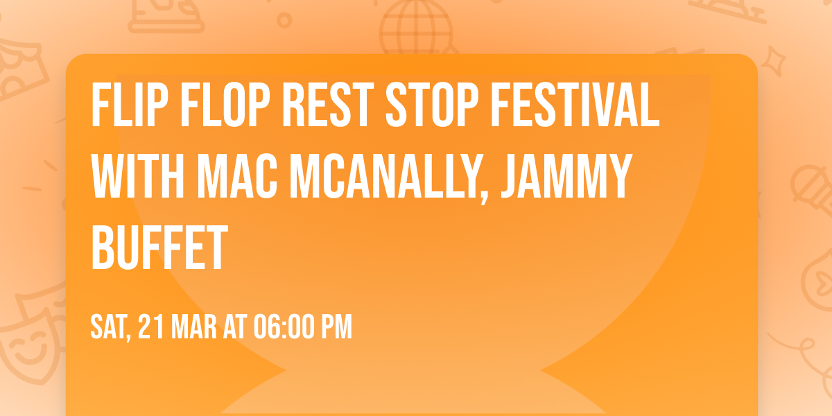 Flip Flop Rest Stop Festival with Mac McAnally, Jammy Buffet