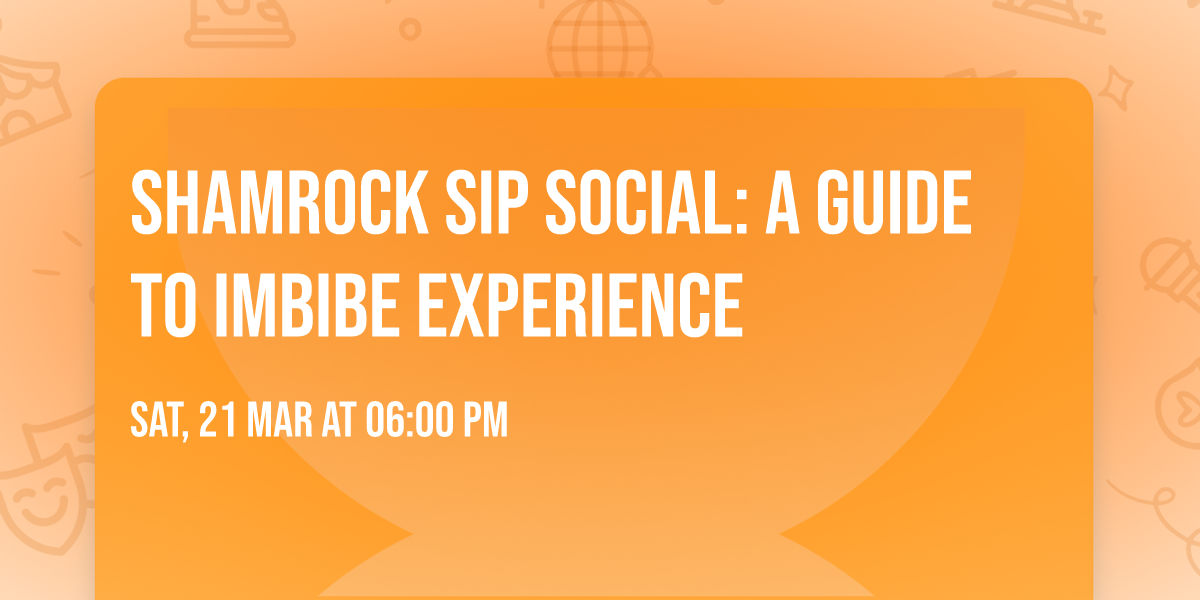 Shamrock Sip Social: A Guide to Imbibe Experience