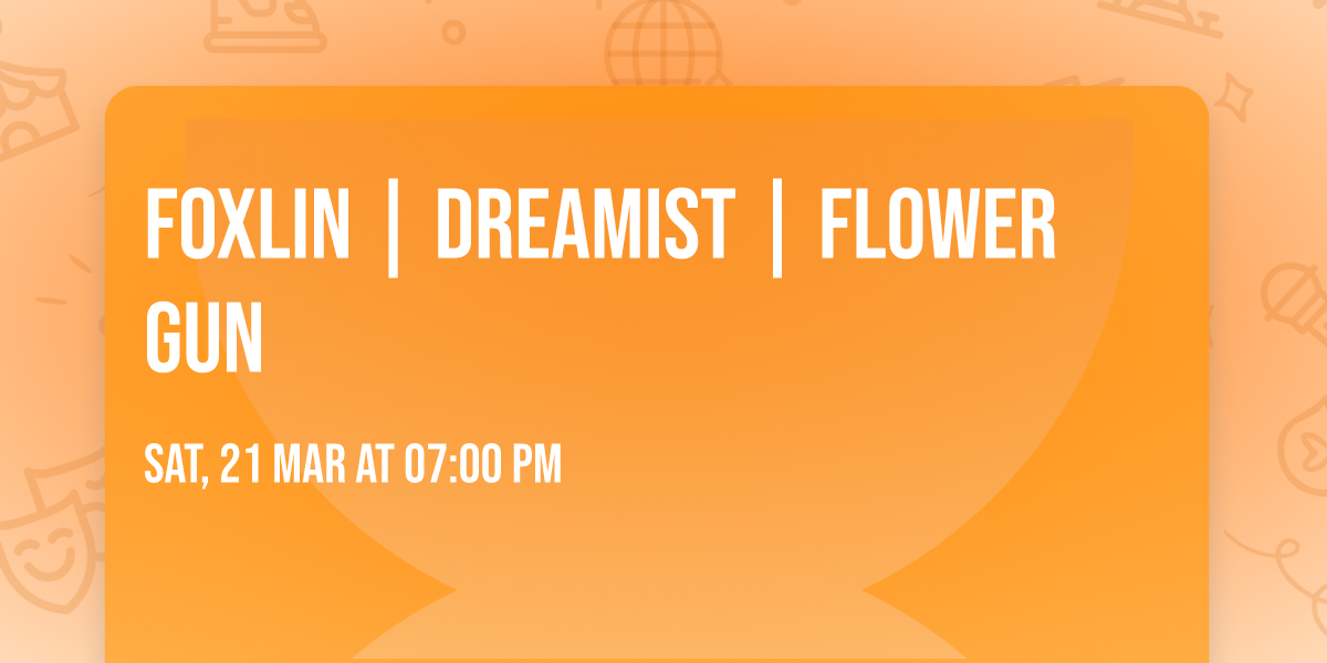 Foxlin | Dreamist | Flower Gun