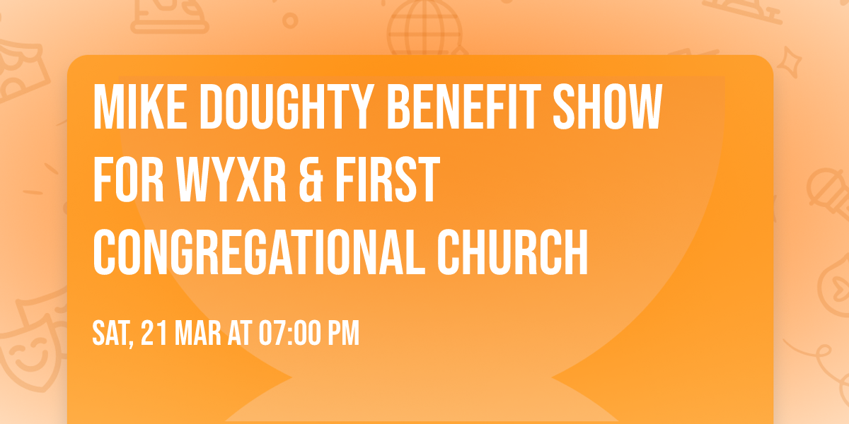 Mike Doughty Benefit Show for WYXR & First Congregational Church