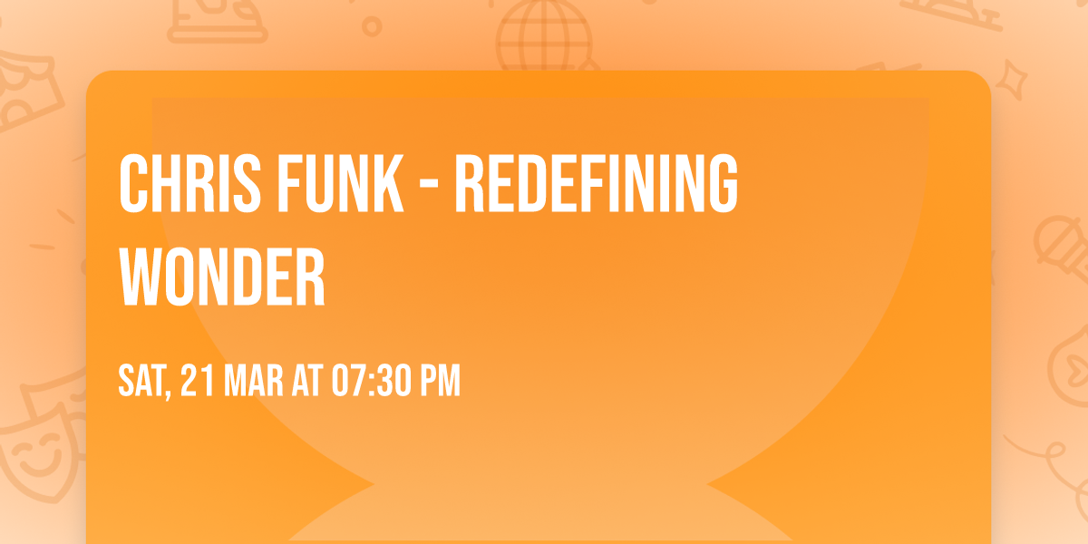 Chris Funk - Redefining Wonder