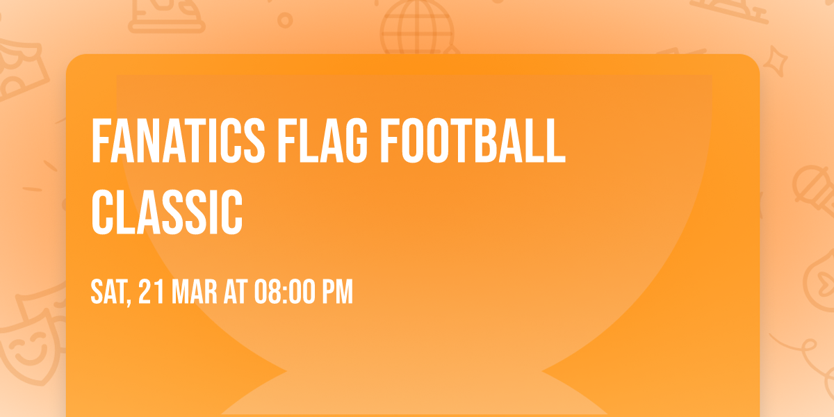 Fanatics Flag Football Classic