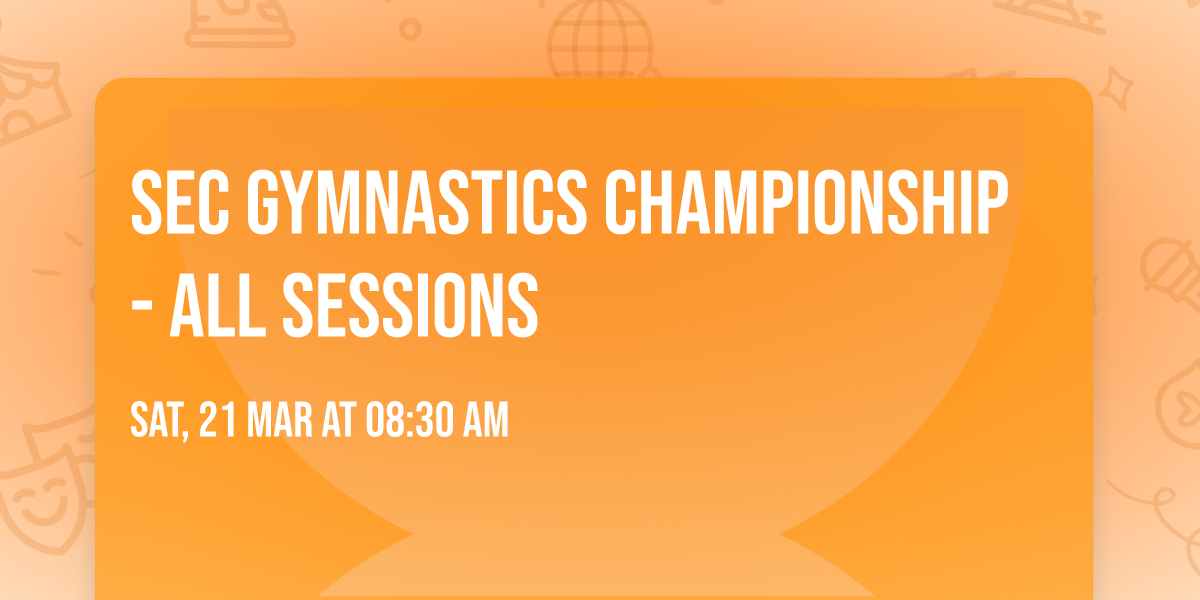 SEC Gymnastics Championship - All Sessions