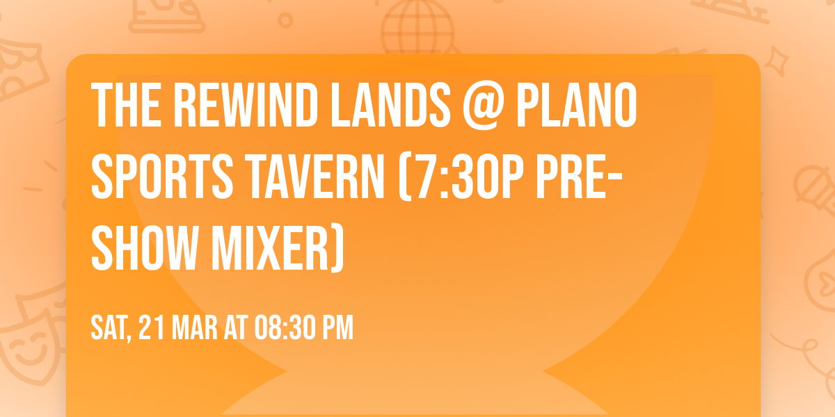 The Rewind Lands @ Plano Sports Tavern (7:30p Pre-Show mixer)